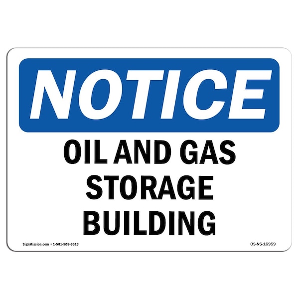 Safety Sign, OSHA Notice, 12" Height, 18" Width, Oil And Gas Storage Building Sign, Landscape